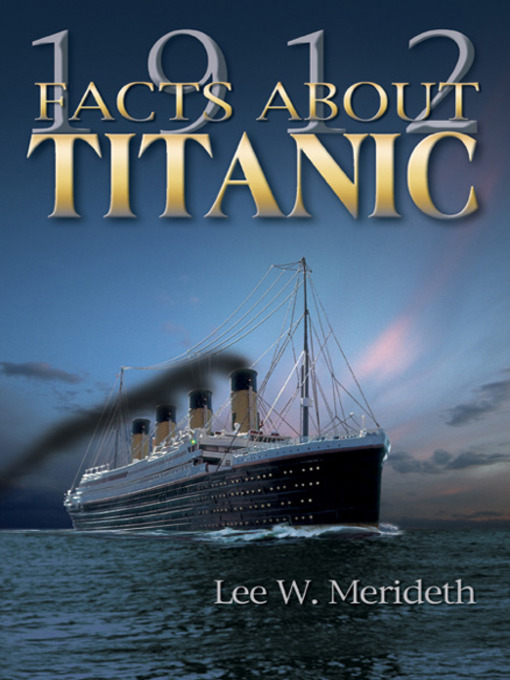 Title details for 1912 Facts about the Titanic by Lee W. Meredeth - Available